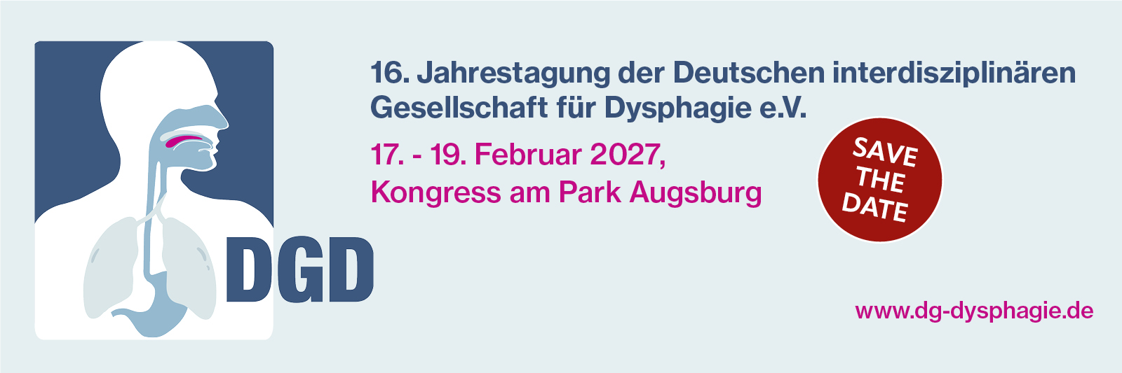 16. Jahrestagung der Deutschen interdisziplinären Gesellschaft für Dysphagie e.V., 17. - 19. Februar 2027, Augsburg 16. Jahrestagung der Deutschen interdisziplinären Gesellschaft für Dysphagie e.V., 17. - 19. Februar 2027, Augsburg
